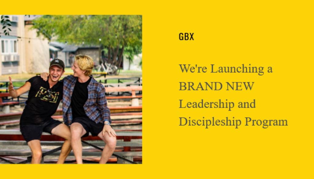 .GBX. – A 4 Month Leadership and Discipleship Program